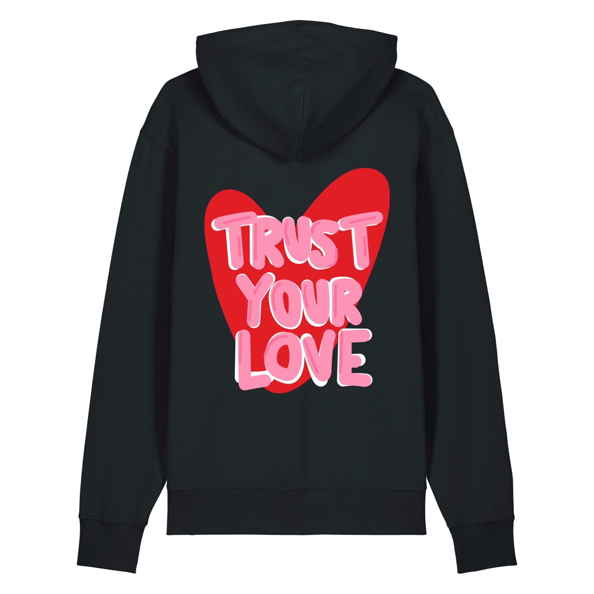 Sweat capuche noir - Trust Your Love