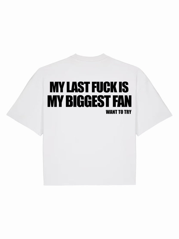 T-Shirt Boxy Blanc My Last F*ck Is My Biggest Fan