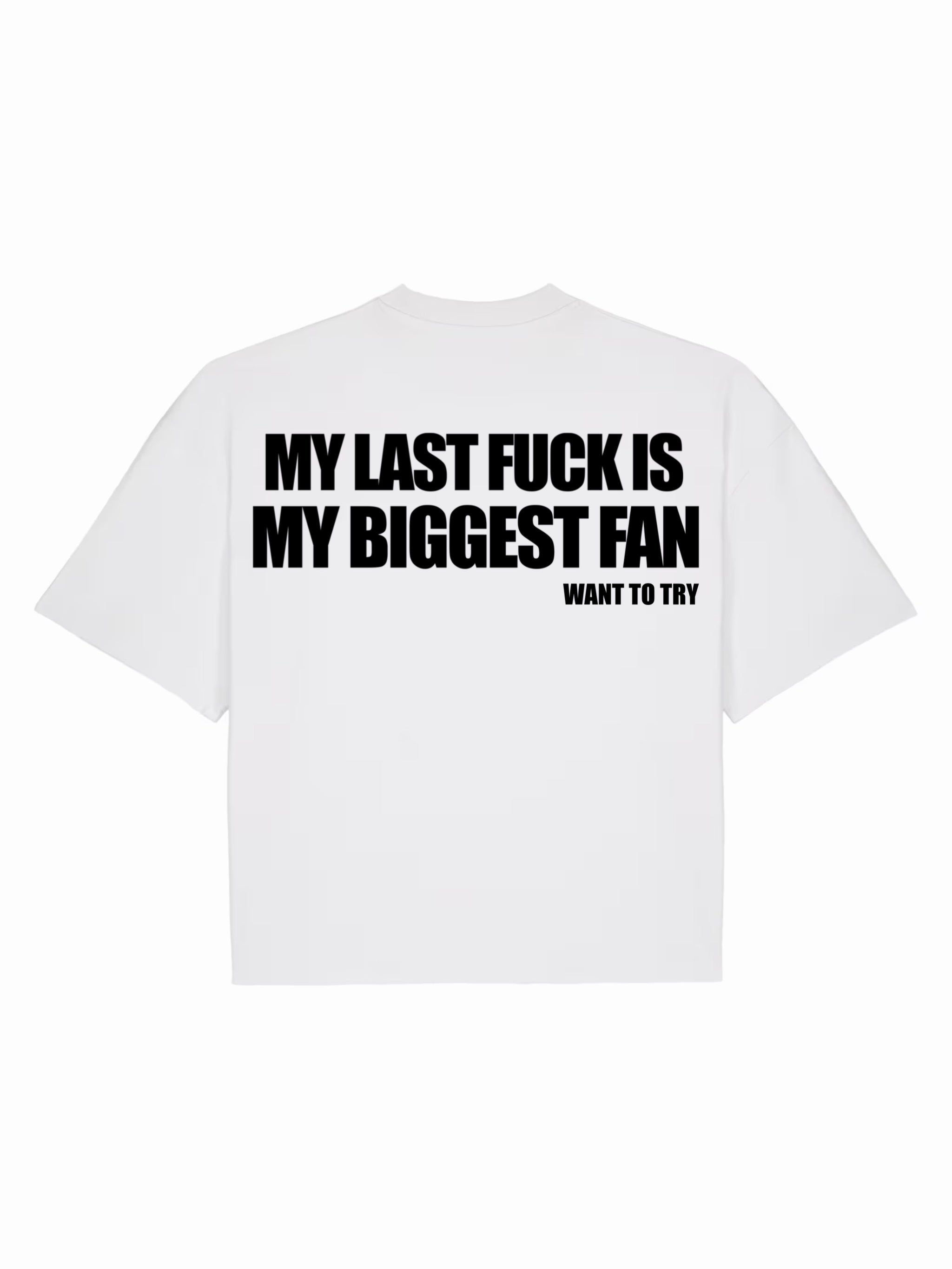 T-Shirt Boxy Blanc My Last F*ck Is My Biggest Fan