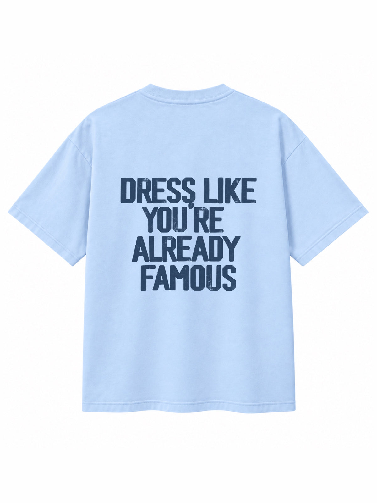 Dos du t-shirt Already Famous Light Blue ATNT Paris print Dress Like You're Already Famous