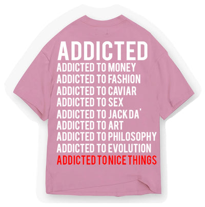 Addicted - Tee Shirt Oversize